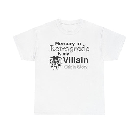 Funny Astrology T-Shirt | Mercury in Retrograde is My Villain Tee